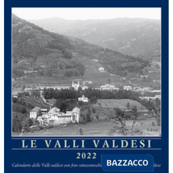 Valli valdesi. Calendario delle valli valdesi 2022 (Le)