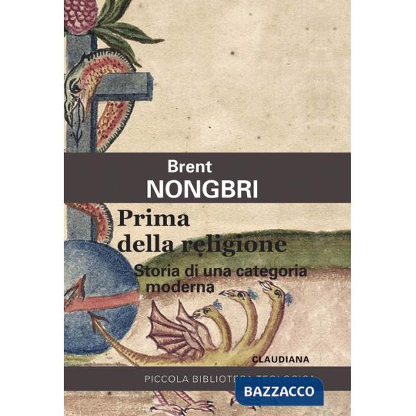 Prima della religione. Storia di una categoria moderna