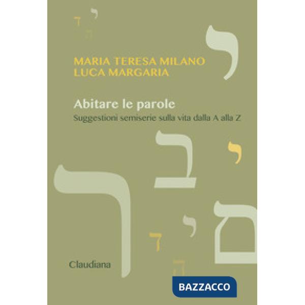 Abitare le parole. Suggestioni semiserie sulla vita dalla A alla Z