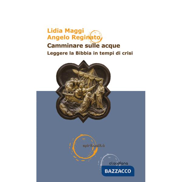 Camminare sulle acque. Leggere la Bibbia in tempi di crisi
