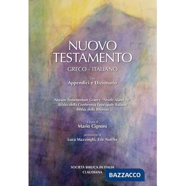Nuovo Testamento Testo greco e italiano. Versioni in italiano della Conferenza Episcopale Italiana e della Bibbia della Riforma.