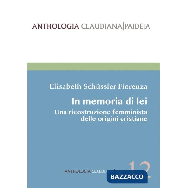 In memoria di lei. Una ricostruzione femminista delle origini cristiana