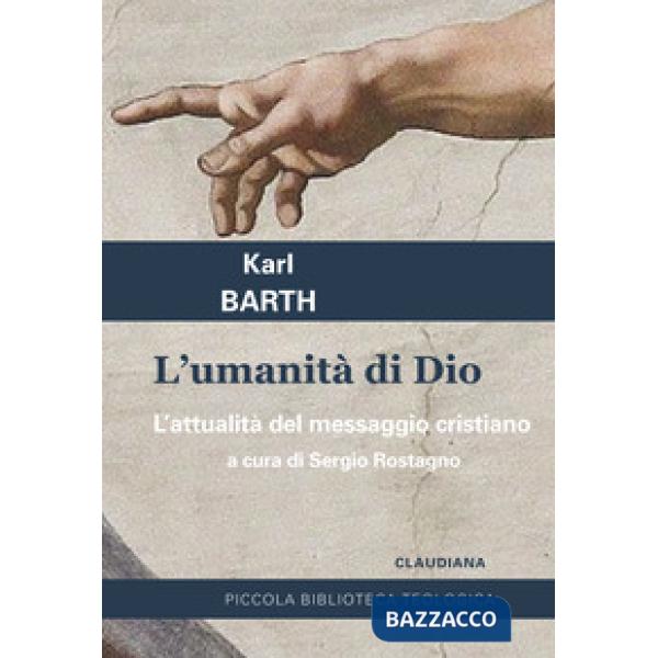 Umanità di Dio. L'attualità del messaggio cristiano (L')
