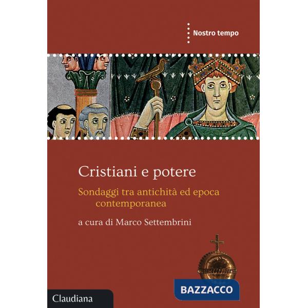 Cristiani e potere. Sondaggi tra antichità ed epoca contemporanea
