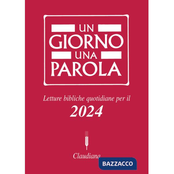 Giorno una parola. Letture bibliche quotidiane per il 2024 (Un)
