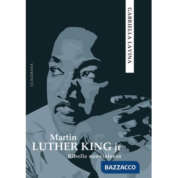 Martin Luther King jr. Ribelle nonviolento