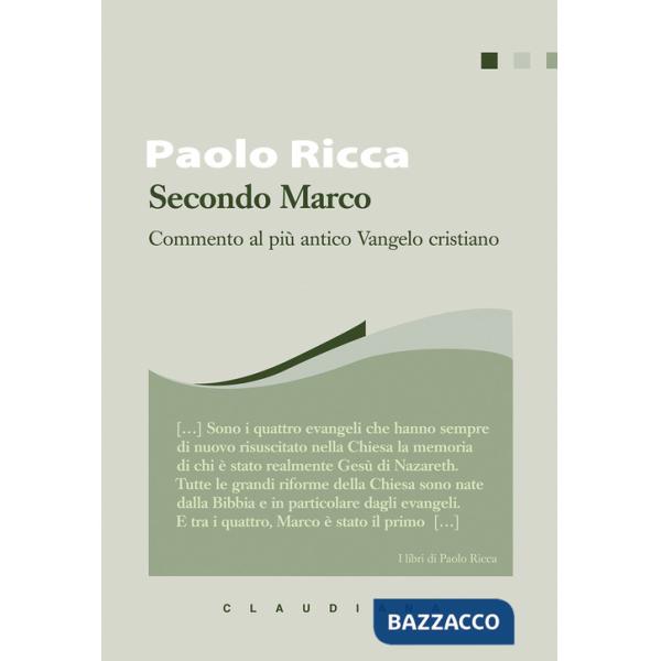 Secondo Marco. Commento al più antico Vangelo cristiano