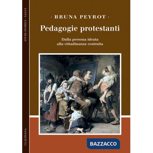 Pedagogie protestanti. Dalla persona ideata alla cittadinanza costruita
