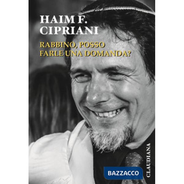Rabbino, posso farle una domanda? Domande e risposte a un rabbino