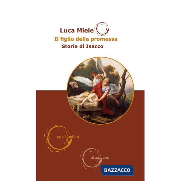 Figlio della promessa. Storia di Isacco (Il)