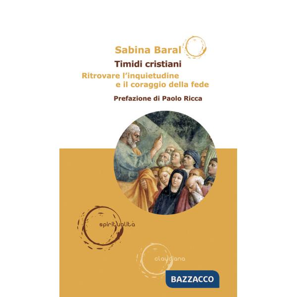 Timidi cristiani. Ritrovare l'inquietudine e il coraggio della fede