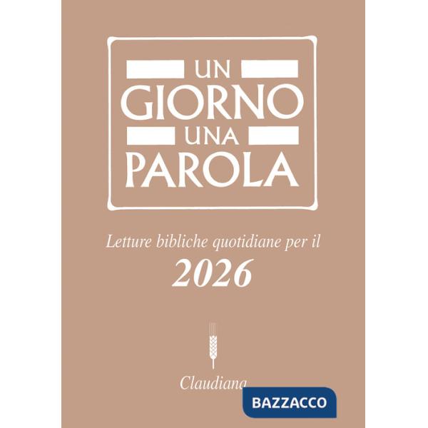 Giorno una parola. Letture bibliche quotidiane per il 2026 (Un)