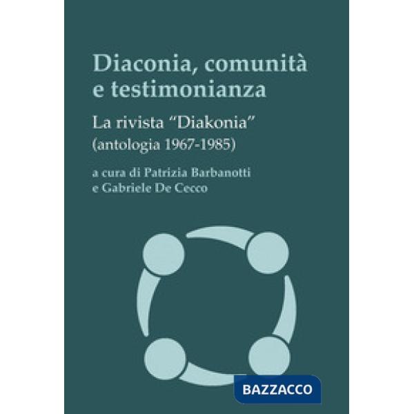 Diaconia, comunità e testimonianza. La rivista «Diakonia» (antologia 1967-1985)