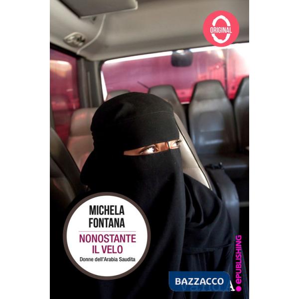 Nonostante il velo. Donne dell'Arabia Saudita