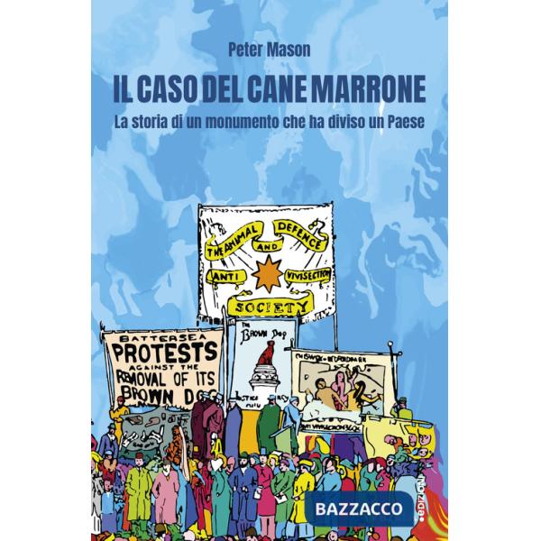 Caso del cane marrone. La storia di un monumento che ha diviso una nazione (Il)