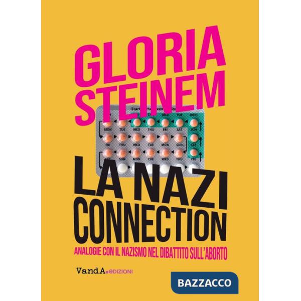 Nazi connection. Analogie con il nazismo nel dibattito sull'aborto (La)