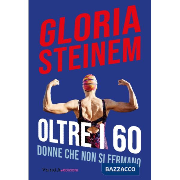 Oltre i 60. Donne che non si fermano