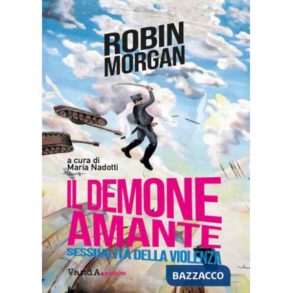 Demone amante. Sessualità della violenza (Il)