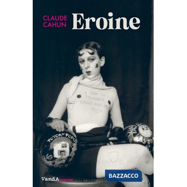 Eroine. Ediz. italiana e francese
