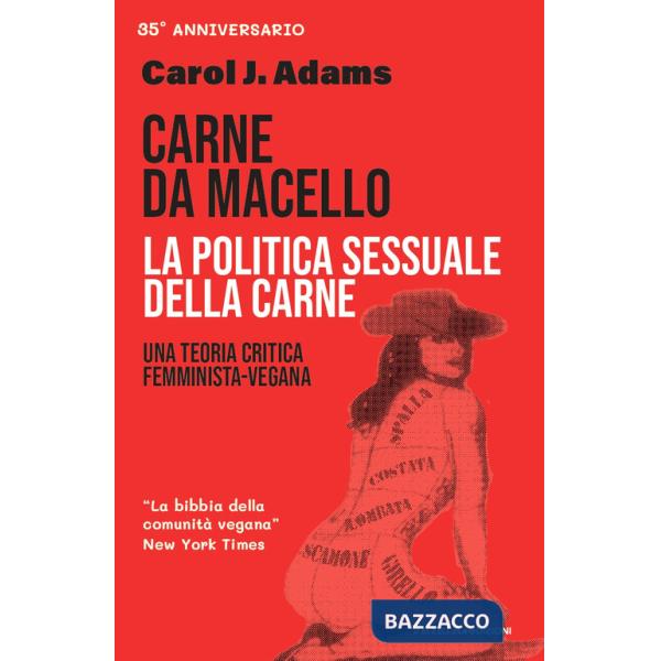 Carne da macello. La politica sessuale della carne. Una teoria critica femminista vegetariana