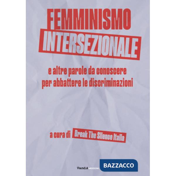 Femminismo intersezionale e altre parole da conoscere per abbattere le discriminazioni