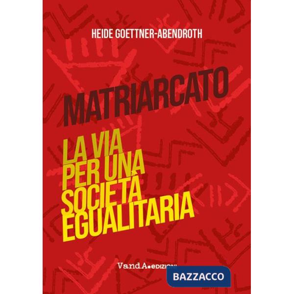 Matriarcato. La via per una società egualitaria