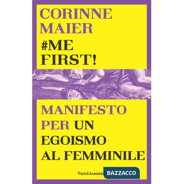 mefirst! Manifesto per un egoismo al femminile