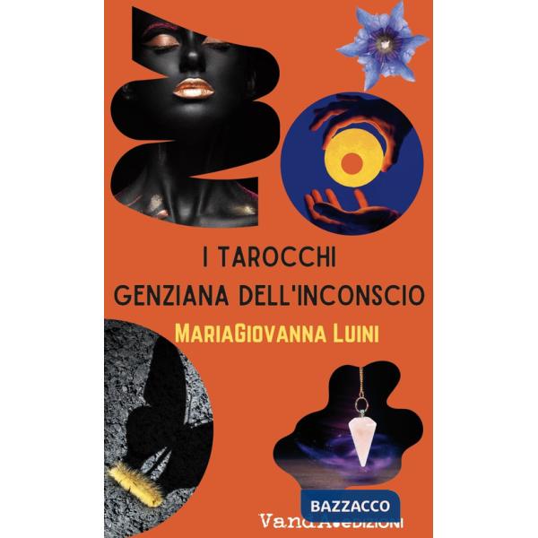 Tarocchi genziana dell'inconscio. Con Carte: tarocchi (I)