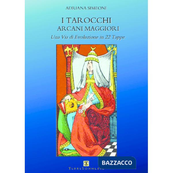 Tarocchi arcani maggiori. Una via di evoluzione in 22 tappe (I)