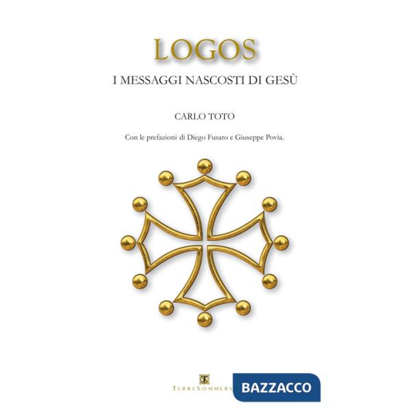 Logos. I messaggi nascosti di Gesù