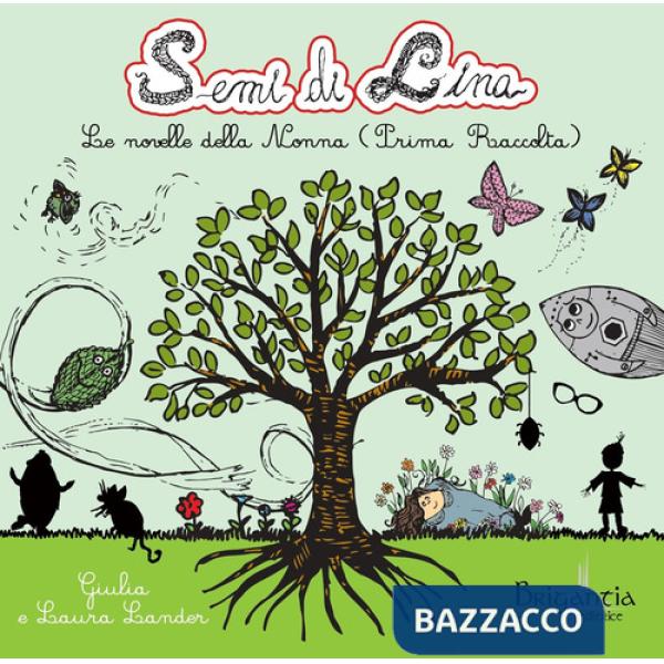 Semi di Lina. Le novelle della nonna. Prima raccolta