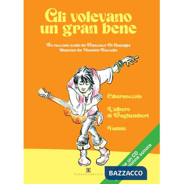 Volevano un gran bene. Con CD-Audio (Gli)