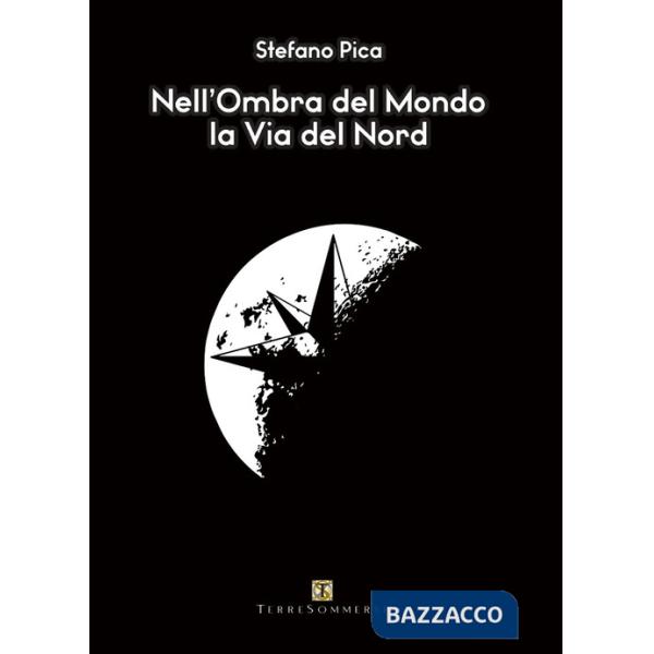 Via del Nord. Nell'ombra del mondo (La)