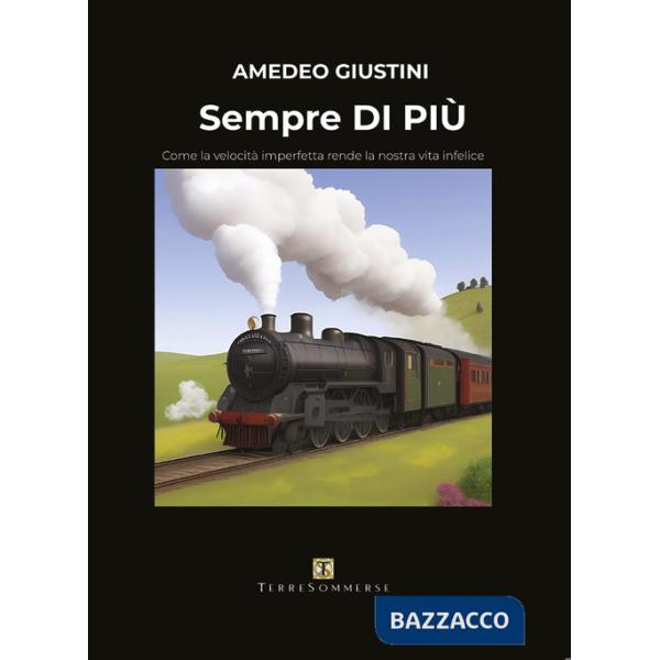 Sempre di più. Come la velocità imperfetta rende la nostra vita infelice