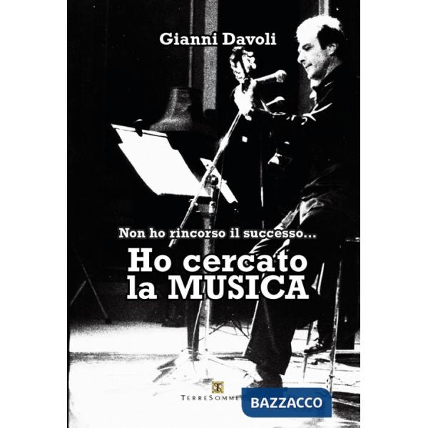 Non ho rincorso il successo... Ho cercato la musica