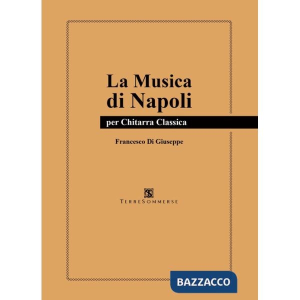 Musica di Napoli. Per chitarra classica (La)