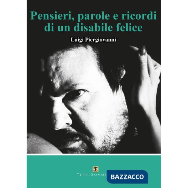 Pensieri, parole e ricordi di un disabile felice