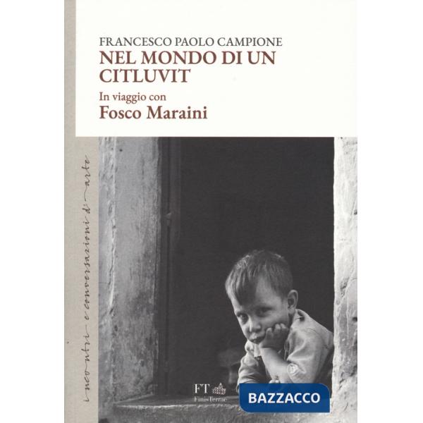 Nel mondo di un citluvit. In viaggio con Fosco Maraini