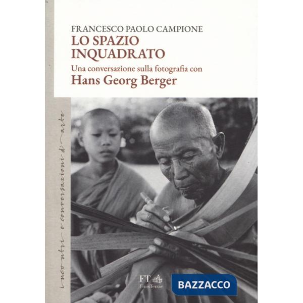 Spazio inquadrato. Una conversazione sulla fotografia con Hans Georg Berger (Lo)