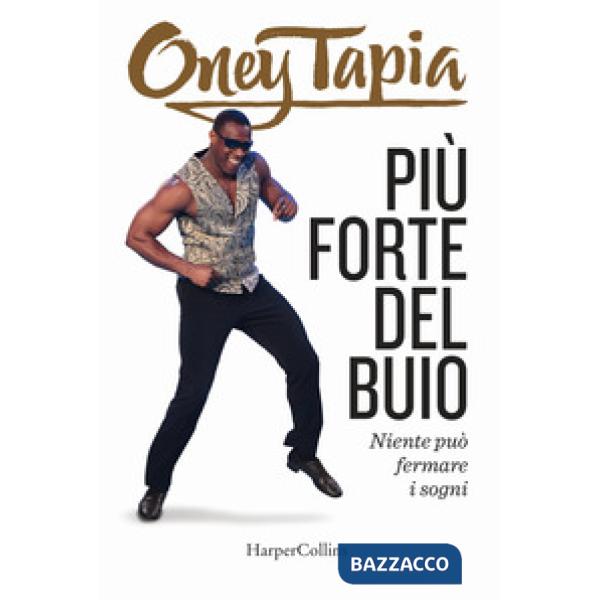 Più forte del buio. Niente può fermare i sogni