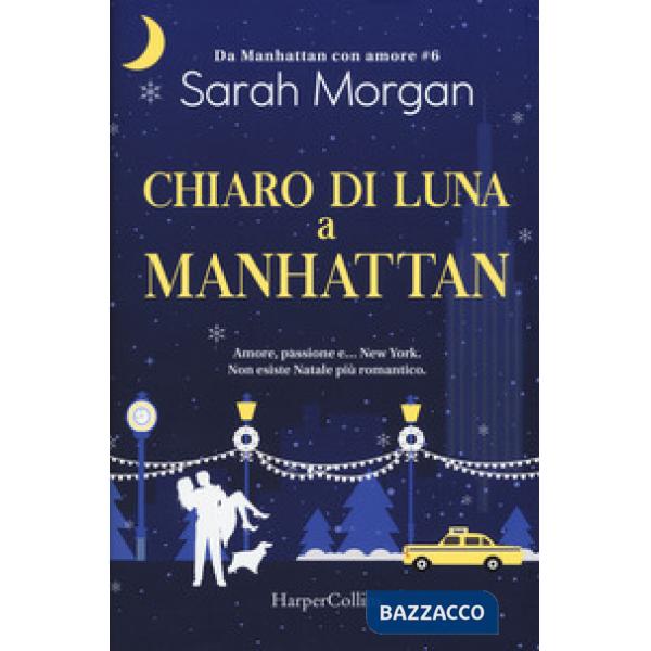 Chiaro di luna a Manhattan. Da Manhattan con amore. Vol. 6