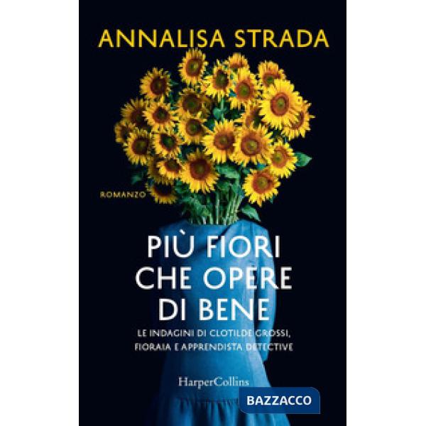 Più fiori che opere di bene. Le indagini di Clotilde Grossi, fioraia e apprendis