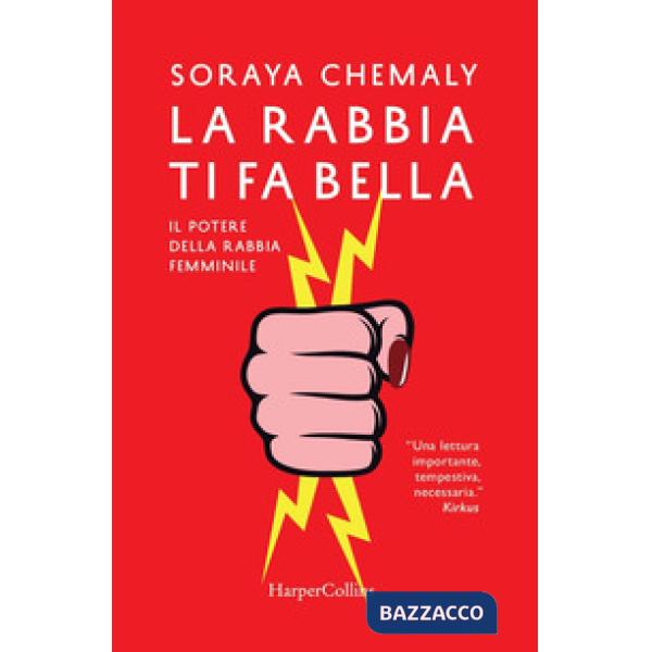 Rabbia ti fa bella. Il potere della rabbia femminile (La)