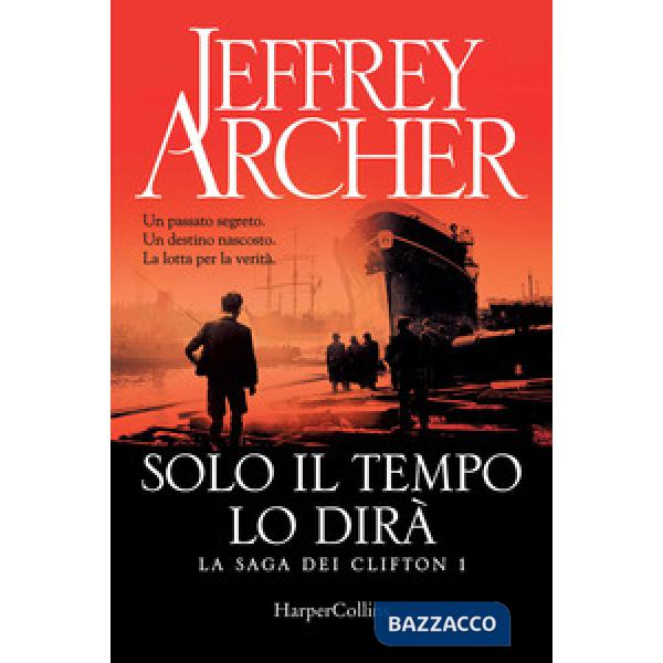 Solo il tempo lo dirà. La saga dei Clifton. Vol. 1