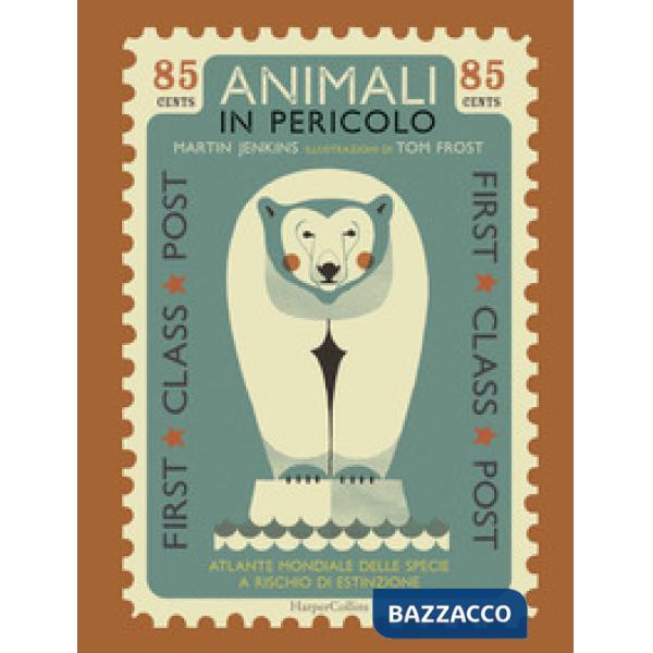 Animali in pericolo. Atlante mondiale delle specie a rischio di estinzione. Ediz. a colori