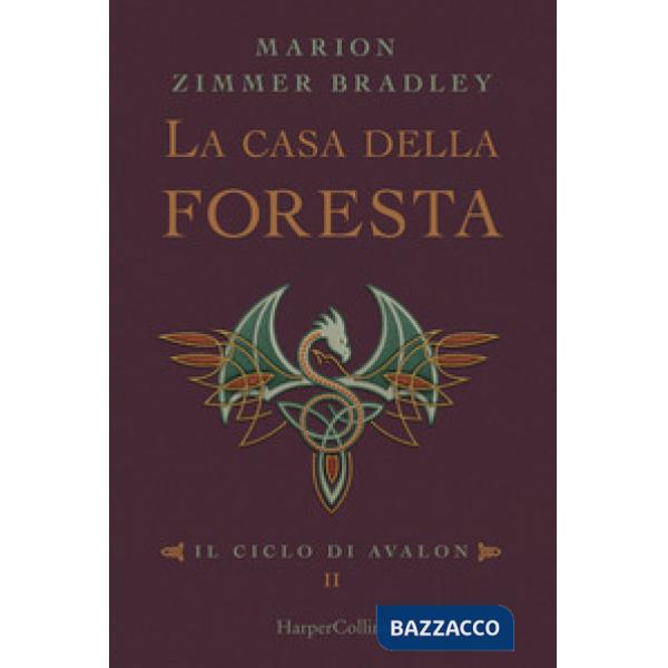 Casa della foresta. Il ciclo di Avalon (La). Vol. 2