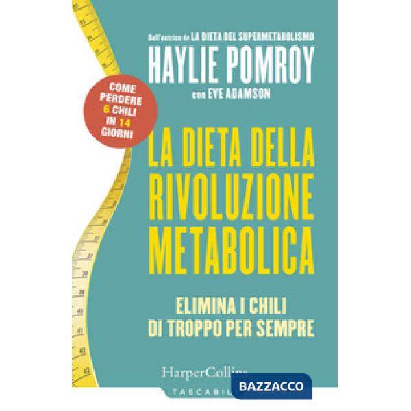 Dieta della rivoluzione metabolica. Elimina i chili di troppo per sempre (La)