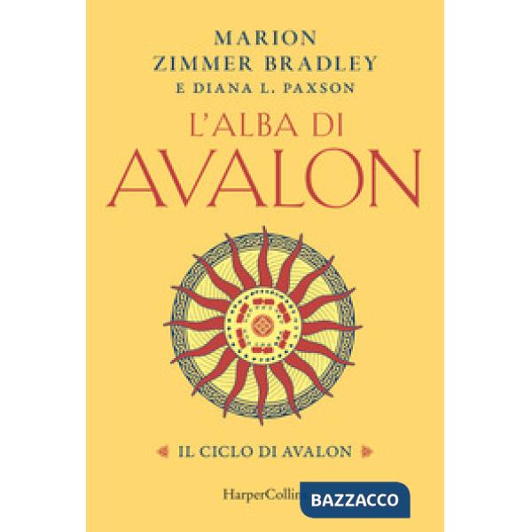 Alba di Avalon. Il ciclo di Avalon (L')