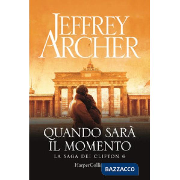 Quando sarà il momento. La saga dei Clifton. Vol. 6