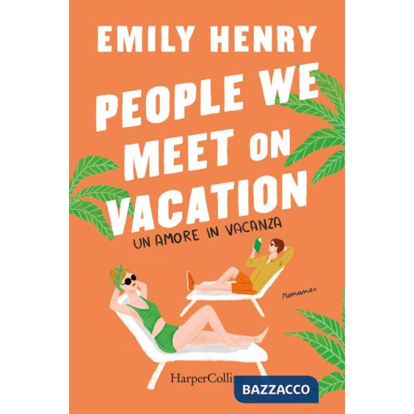 People we meet on vacation. Un amore in vacanza